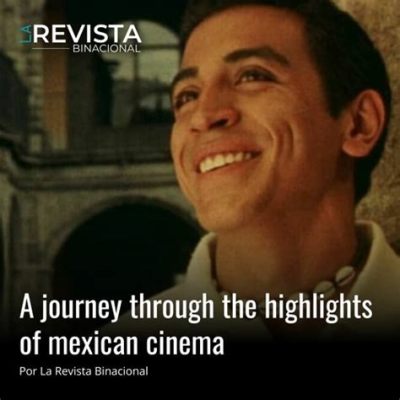  Stories on Screen: A Journey Through Mexican Cinema's Evolution